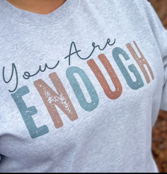 You are Enough Shirt