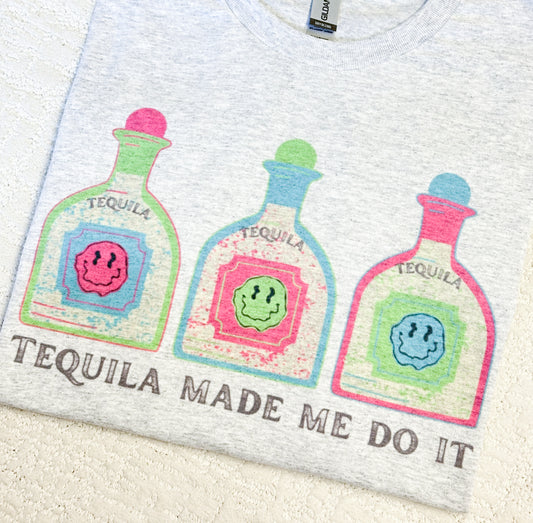 Tequila made me do it T-Shirt