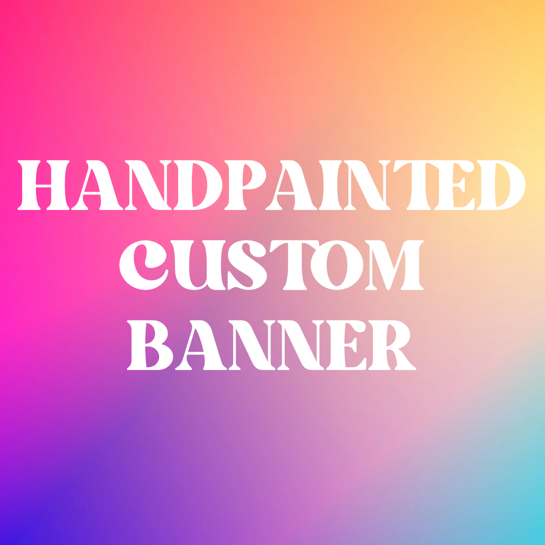 Hand Painted Custom Banner