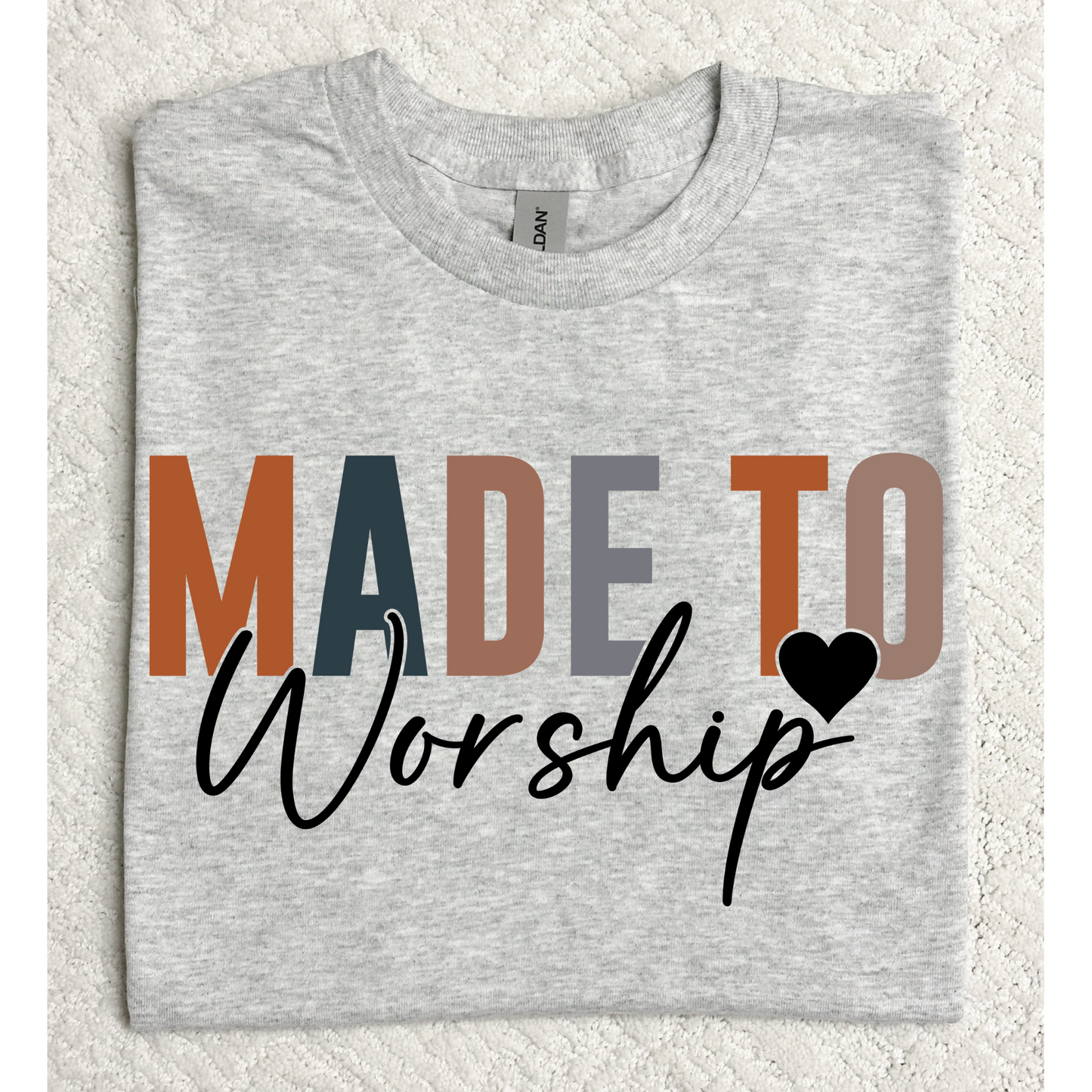 Made To Worship T-Shirt